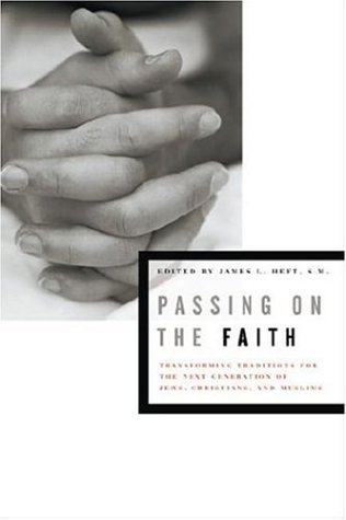 Passing on the Faith: Transforming Traditions for the Next Generation of Jews, Christians, and Muslims (Abrahamic Dialogues) under Ecumenism in The Books Store