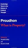 Proudhon: What is Property? (Cambridge Texts in the History of Political Thought)