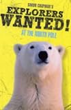 Explorers Wanted!: At the North Pole