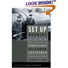 Set Up Running: The Life of a Pennsylvania Railroad Engineman, 1904-1949
