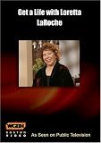 Get a Life with Loretta LaRoche
