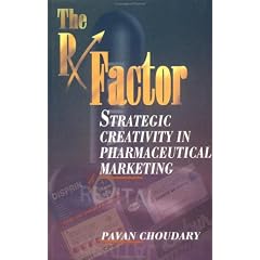 The Rx Factor: Strategic Creativity in Pharmaceutical Marketing (Response Books)