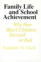 Family Life and School Achievement: Why Poor Black Children Succeed or Fail