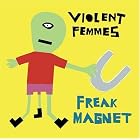 Freak Magnet by Violent Femmes