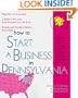 How to Start a Business in Pennsylvania: With Forms (Self-Help Law Kit With Forms)