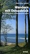 Wandern mit Ostseeblick: Ein Reisebegleiter von Flensburg bis L�beck