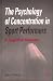 The Psychology Of Concentration In Sport Performers: A Cognitive Analysis