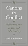 Canons in Conflict: Negotiating Texts in True and False Prophecy