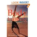 Body Learning: An Introduction to the Alexander Technique