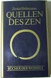 Produkt-Bild: Zenkei Shibayama - Quellen des Zen - Die ber&uuml;hmten Koans des Meisters Mumon aus dem 13. Jahrhundert mit Einf&uuml;hrung und Kommentar
