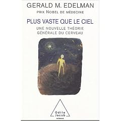 Plus vaste que le ciel : Une nouvelle th�orie g�n�rale du cerveau