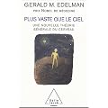 Plus vaste que le ciel : Une nouvelle th�orie g�n�rale du cerveau