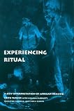 Borneo Dayak's-related products item: Experiencing Ritual: A New Interpretation of African Healing (Contemporary Ethnography)