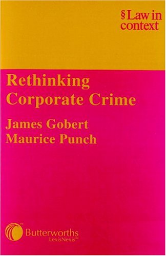 Rethinking Corporate Crime (Law in Context)
