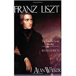Franz Liszt: The Virtuoso Years, 1811-1847, Vol. 1 (Franz Liszt) book cover