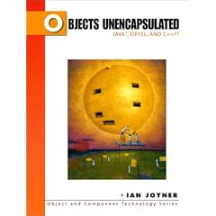 Objects Unencapsulated: Java, Eiffel and C++ (Object and Component Technology)