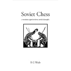 Soviet Chess: A Western Expert Reviews Soviet Triumphs (Hardinge Simpole Chess Classics)