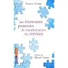 Les �tonnants pouvoirs de transformation du cerveau : Gu�rir gr�ce � la neuroplasticit�