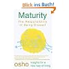 Maturity: The Responsibility of Being Oneself: Responsibility Being on (Osho Insights for a New Way of Living)