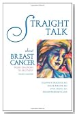 Straight Talk About Breast Cancer: From Diagnosis to Recovery