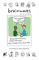 Brainwaves... The First Wave