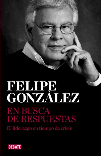En busca de respuestas: El liderazgo en tiempo de crisis (Spanish Edition)