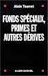 Fonds sp�ciaux, primes et autres d�rives