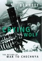 Crying Wolf: The Return of War to Chechnya
