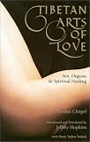 Tibetan Arts of Love: Sex, Orgasm & Spiritual Healing