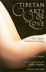 Tibetan Arts of Love: Sex, Orgasm & Spiritual Healing
