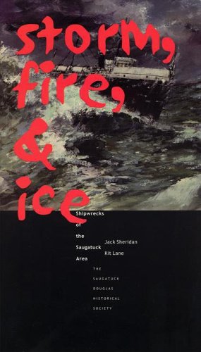 Storm, Fire, And Ice: Shipwrecks of the Saugatuck Area