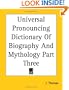 Universal Pronouncing Dictionary Of Biography And Mythology Part Three