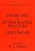 Problems of Intracranial Pressure in Childhood (Clinics in Developmental Medicine (Ma...