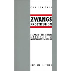 Zwangsprostitution: Staatlich errichtete Bordelle im Nationalsozialismus