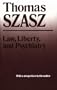 Law, Liberty, and Psychiatry: An Inquiry Into the Social Uses of Mental Health Practices