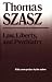 Law, Liberty, and Psychiatry: An Inquiry into the Social Uses of Mental Health Practices
