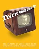 Television And Me: The Memoirs of John Logie Baird