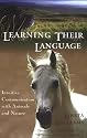 Learning Their Language: Intuitive Communication With Animals and Nature