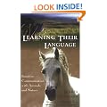 Learning Their Language: Intuitive Communication With Animals and Nature