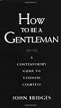 How to Be a Gentleman: A Contemporary Guide to Common Courtesy