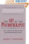 The Art of the Psychotherapist: How to develop the skills that take psychotherapy beyond science ((1992))