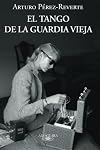 El tango de la guardia vieja (The Tango of the Old Guard) (Spanish Edition)