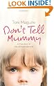 Don't Tell Mummy: A True Story of the Ultimate Betrayal