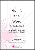 Mum's the word : a play in one act