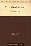 Von Bagdad nach Stambul (German Edition)