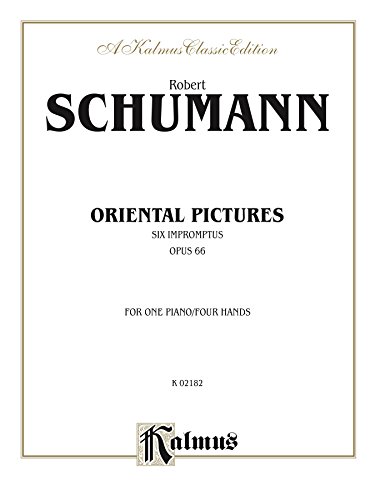 Oriental Pictures (Six Impromptus, Op. 66): Piano Duet (1 Piano, 4 Hands) (Kalmus Edition)