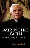 Ratzingers Faith:The Theology of Pope Benedict XVI