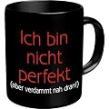 Fun Tasse mit Spruch Ich bin nicht perfekt aber verdammt nah dran!