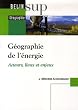 G�ographie de l'�nergie : Acteurs, lieux et enjeux