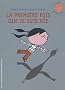 La premi�re fois que je suis n�e